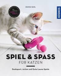 Denise Seidl:Spiel & Spaß für Katzen